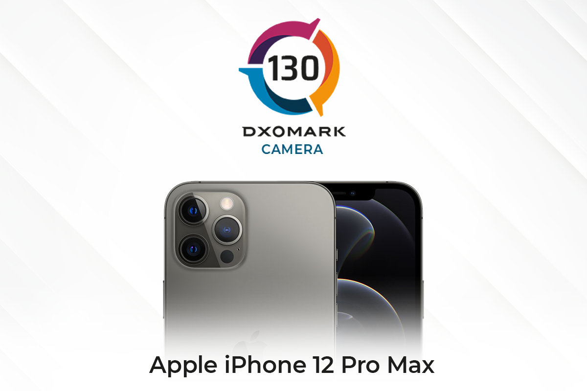  iPhone 12 Pro Max DxOMark 评分公布：130 分